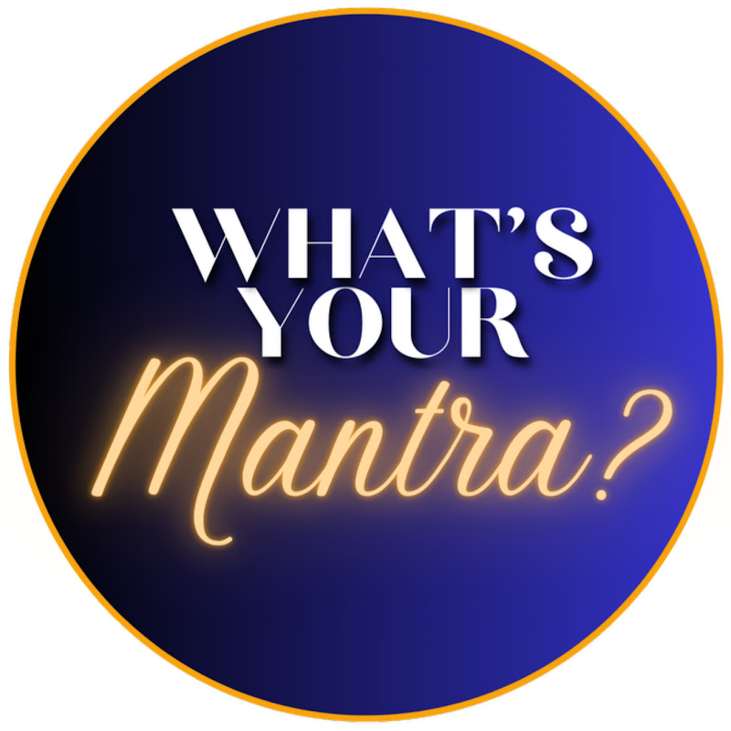 What's Your Mantra?