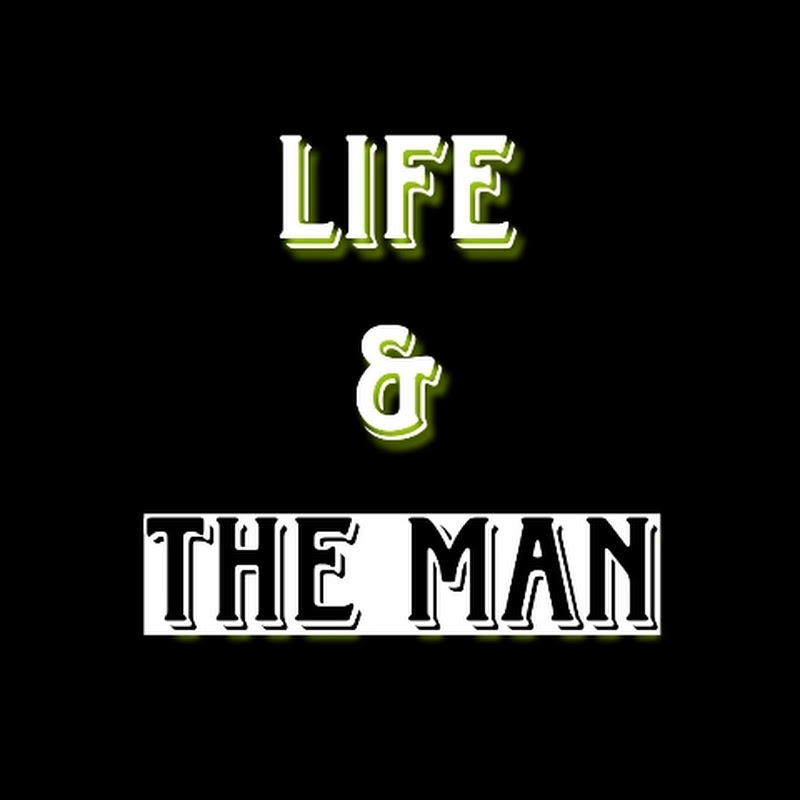 Life and The Man 