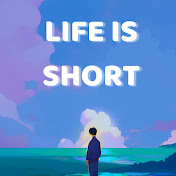 Life Is Short