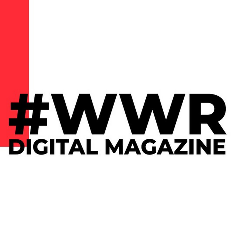 #WWR Digital Magazine