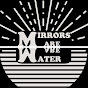 MirrorsAreWater