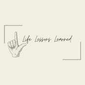 Life Lessons Learned