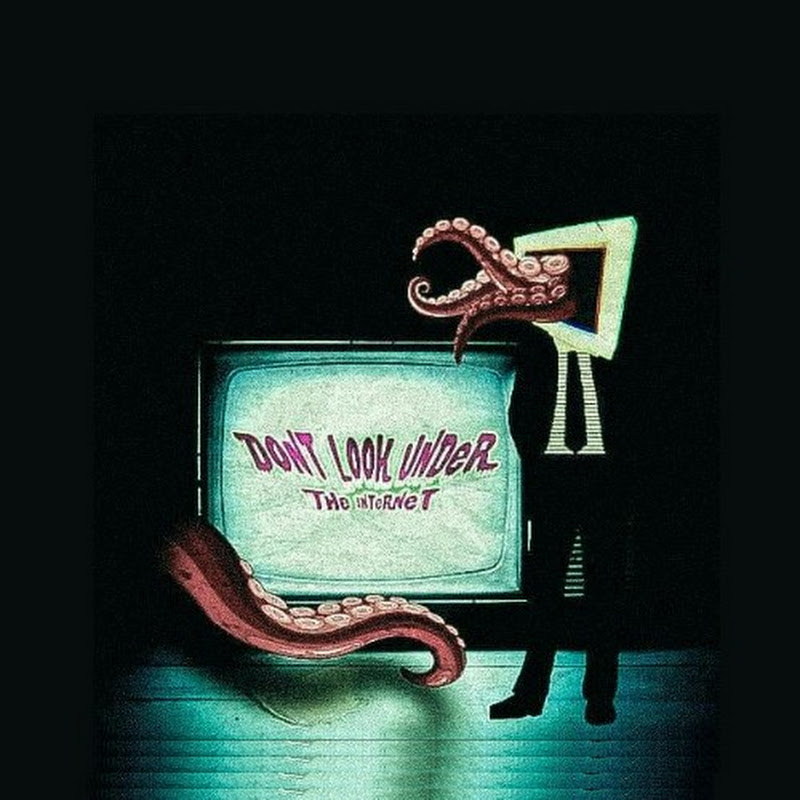 Don't Look Under The Internet