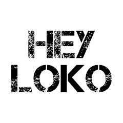 HEY LOKO