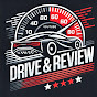DRIVE & REVIEW 
