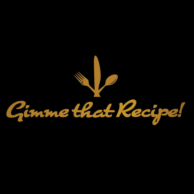 Gimme that Recipe!
