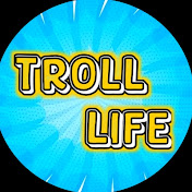 Troll Life