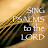 Sing Psalms To The Lord