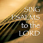 Sing Psalms To The Lord YouTube Profile Photo