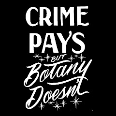 Crime Pays But Botany Doesn't Avatar