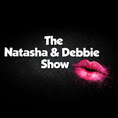 The Natasha & Debbie Show