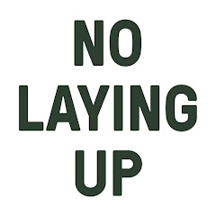 No Laying Up Podcast