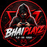 Lkie1enUh10-channel-avatar-BHAI PLAYZ