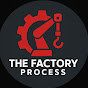 The Factory Process