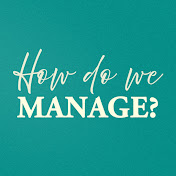 How Do We Manage? Podcast