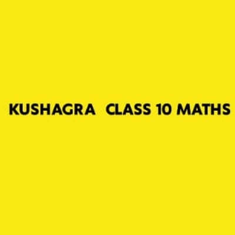 Maths by Kushagra  10