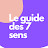 Le guide des 7 sens 