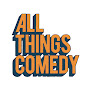 All Things Comedy Image Thumbnail