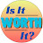 Is It Worth It