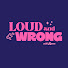 2eq0HRTxmd4-channel-avatar-LOUD AND WRONG: with Raven