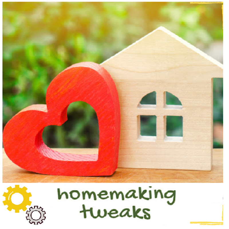 Homemaking Tweaks