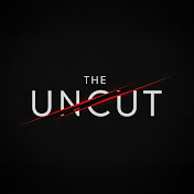The Uncut