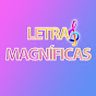 LETRAS MAGNIFICAS ♪