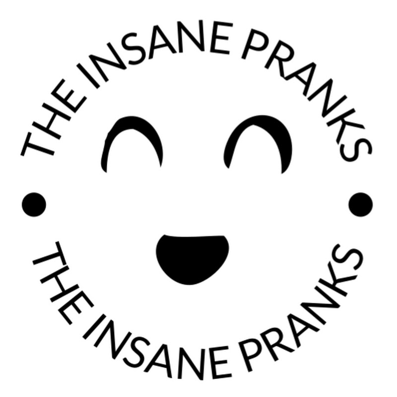 THE INSANE PRANKS