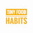 TINY FOOD HABITS