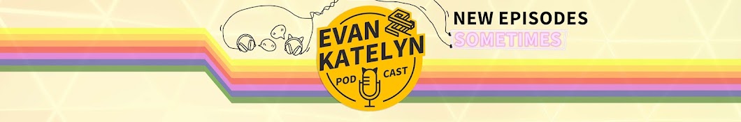 Evan and Katelyn Podcast Banner