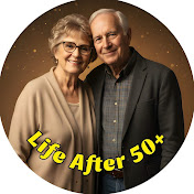 Life After 50 +