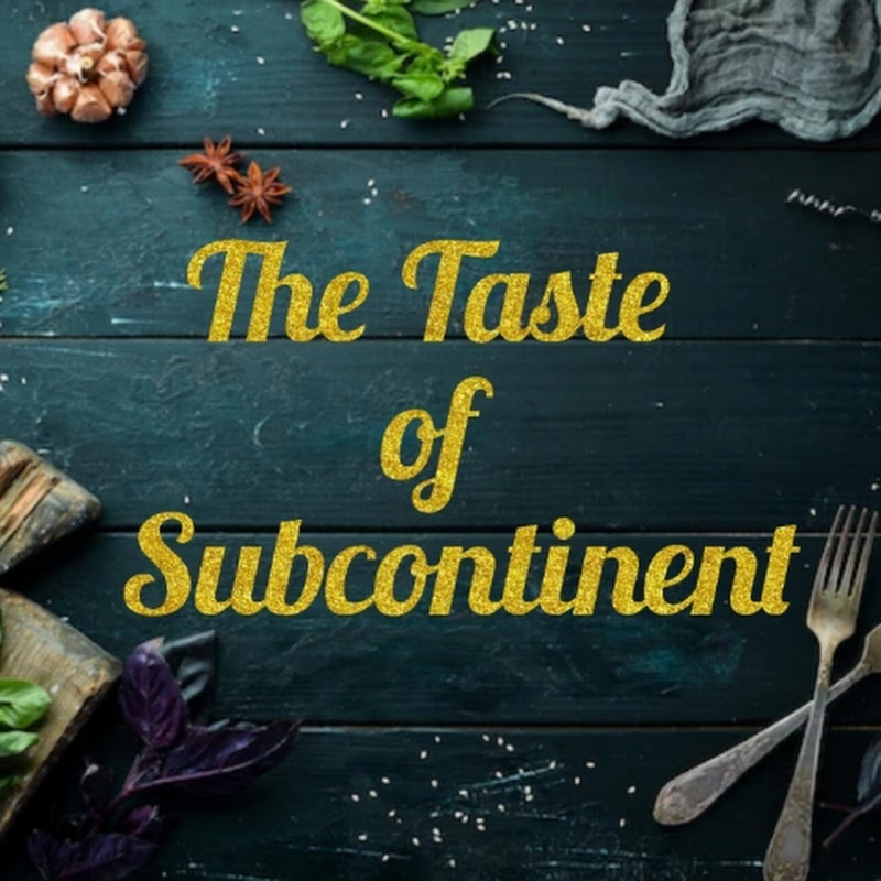 The Taste of Subcontinent