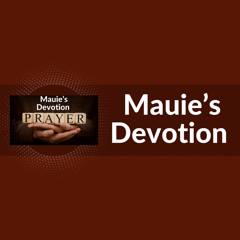 Mauie’s devotion