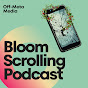 Bloom Scrolling Podcast logo