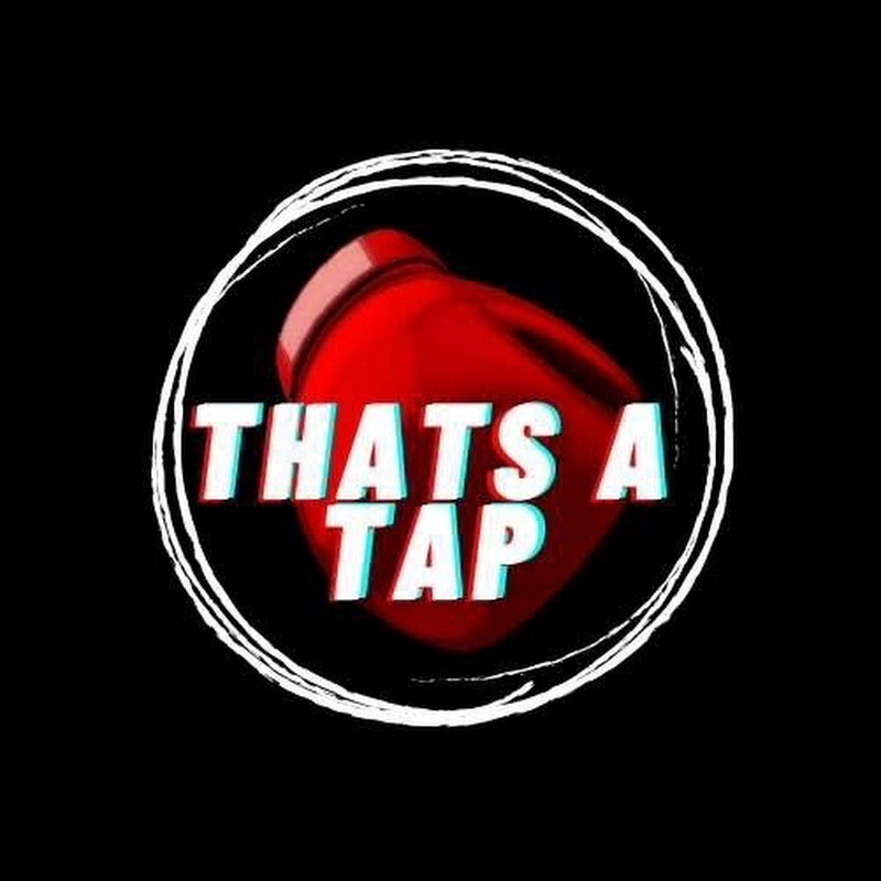 THAT'S A TAP
