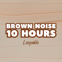 Brown Noise 10 Hours - Topic