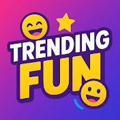 TRENDING FUN