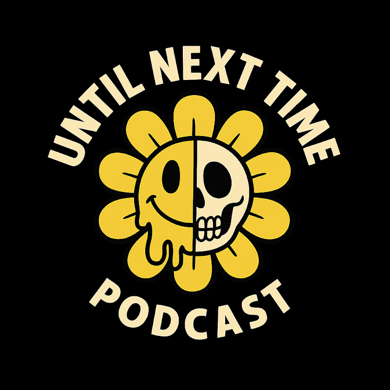 Until Next Time Podcast