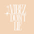 l0AorVZ7ik8-channel-avatar-VIBEZ D0N’T LIE