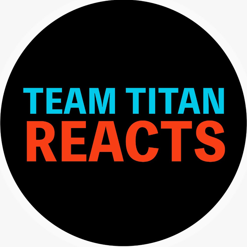 TEAM TITAN REACTS