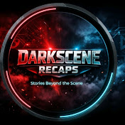 DarkScene Recaps