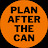 Plan After The Can