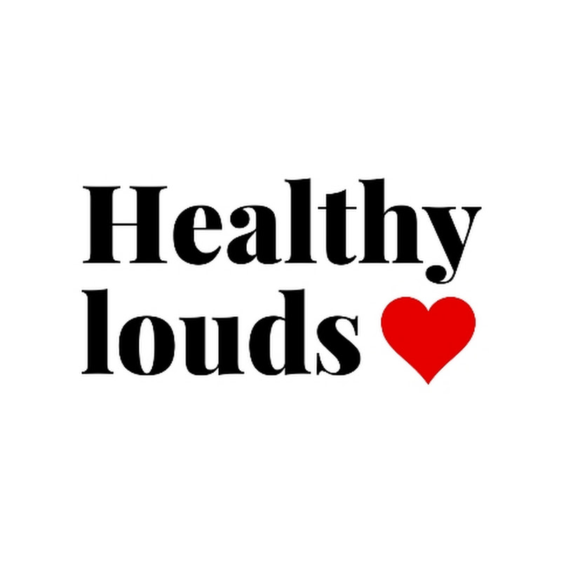 Healthy Louds
