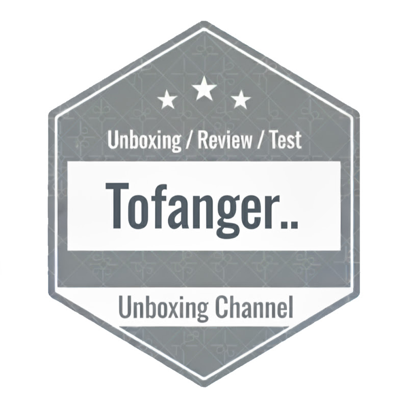 Tofanger : Unboxing Channel
