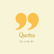 Quotes to Live by