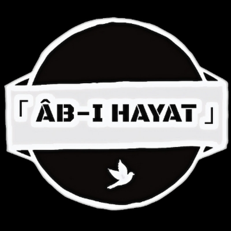「 ÂB-I HAYAT 」