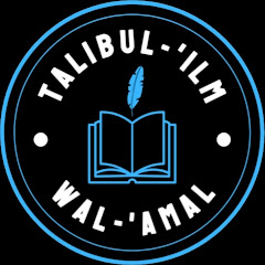 Talibul-'Ilm Wal-'Amal