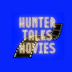 Hunter Talks Movies