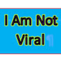I am not viral