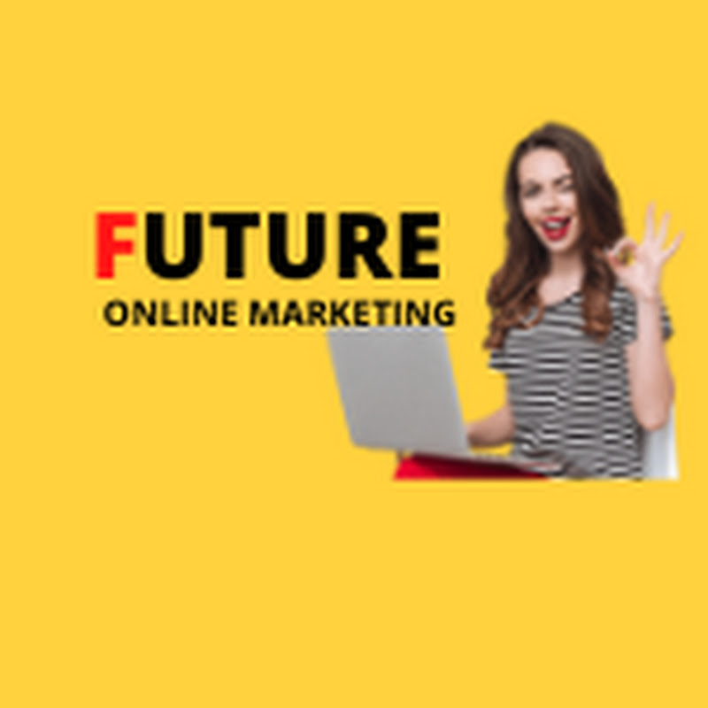 FUTURE ONLINE MARKETING